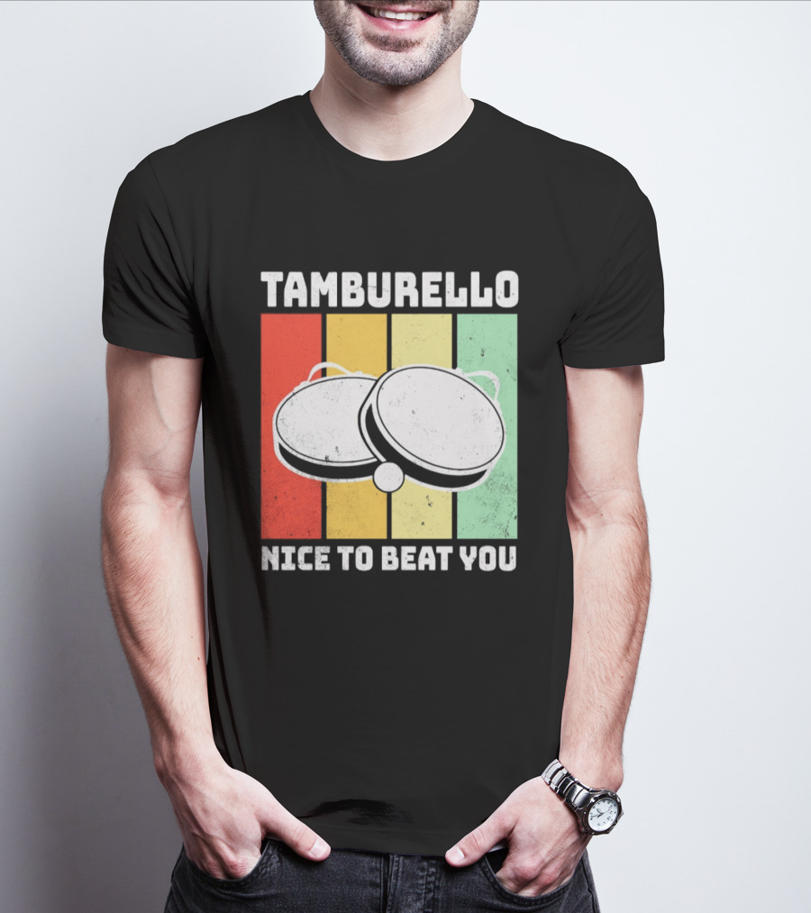 Tamburello Nice To Beat You Retro Percussion Instrument T-Shirt