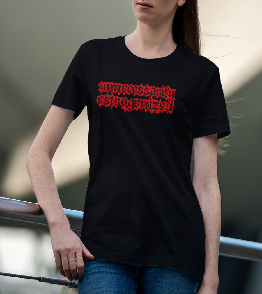 Unnecessarily Estrogenized Gothic Red T-Shirt