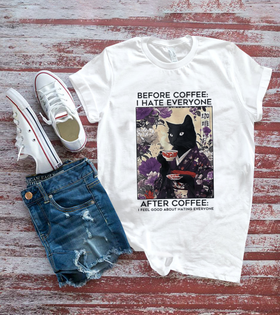 Before Coffee I Hate Everyone After Coffee Black Cat Japanese Kimono Tea Cup Flowers T-Shirt
