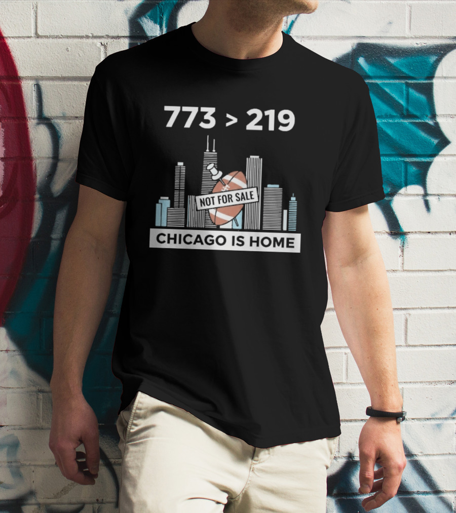 773 Greater Than 219 Chicago Not For Sale Football Skyline T-Shirt