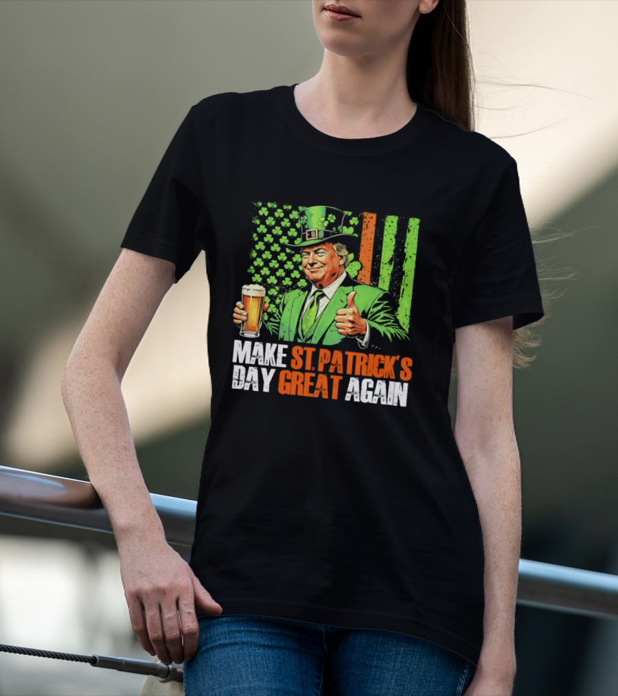 Make St Patrick's Day Great Again Beer Cheers With Trump T-Shirt