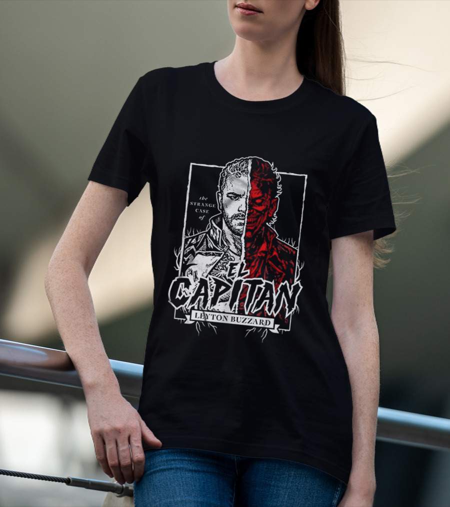 The Strange Case Of El Capitan Leyton Buzzard T-Shirt