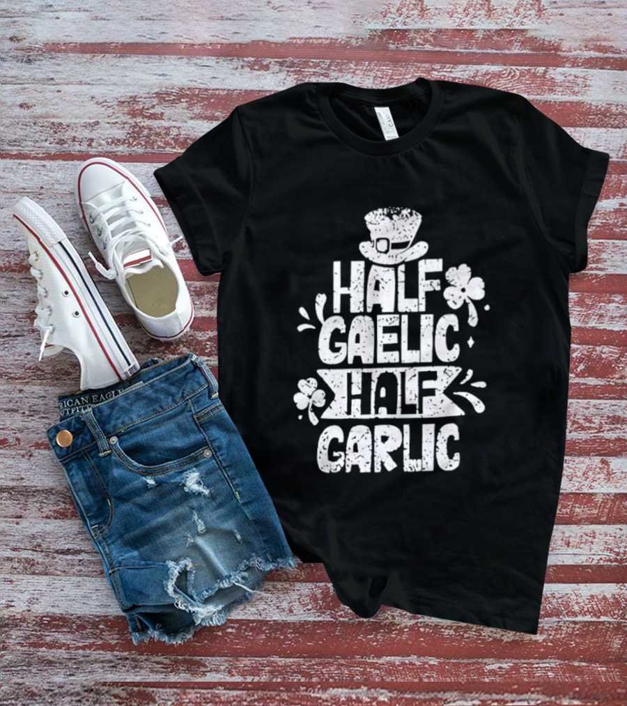Half Gaelic Half Garlic Clover And Hat St. Patrick's Day T-Shirt