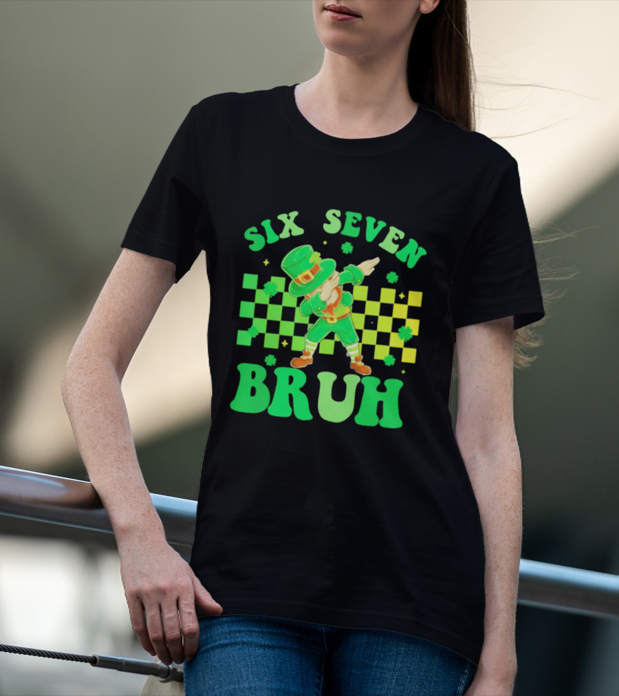Six Seven Bruh St Patrick's Day Leprechaun Dab Meme 67 T-Shirt