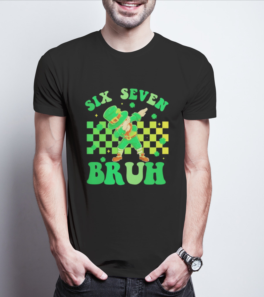Six Seven Bruh St Patrick's Day Leprechaun Dab Meme 67 T-Shirt