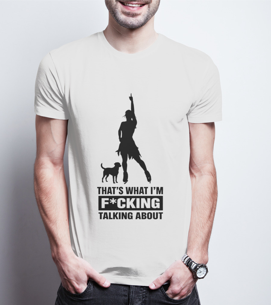 That's What I'm F*cking Talking About Alysa Liu And Dog T-Shirt