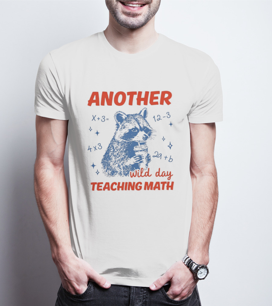Another Wild Day Teaching Math Raccoon T-Shirt