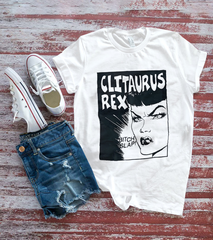 Clitaurus Rex Bitch Slap Retro Punk T-Shirt