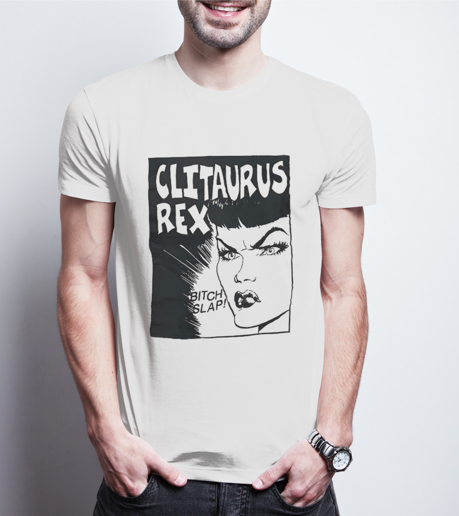 Clitaurus Rex Bitch Slap Retro Punk T-Shirt