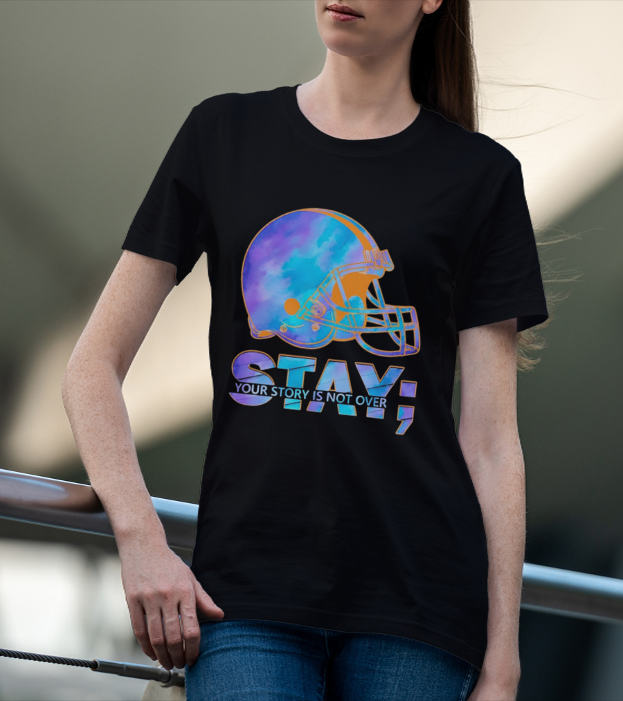 Cleveland Browns Stay Your Story Is Not Over Helmet T-Shirt