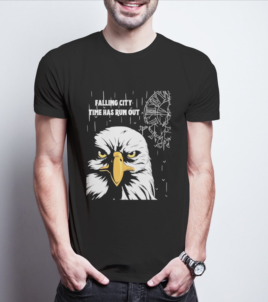 Falling City Time Has Run Out Eagle T-Shirt