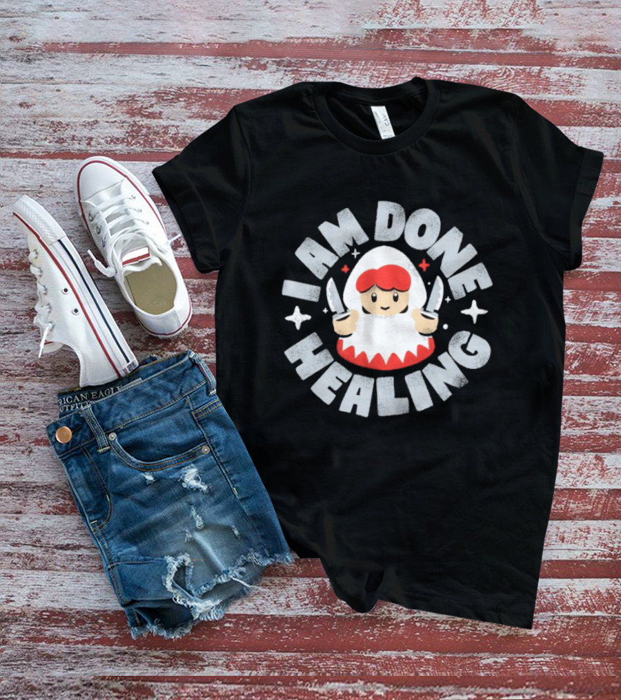 I Am Done Healing Job Change Cute Character With Knives T-Shirt