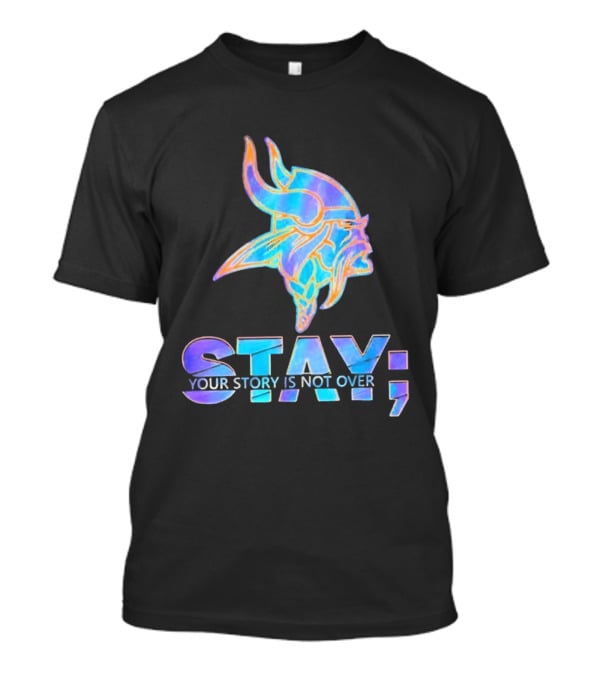 Minnesota Vikings Stay Your Story Is Not Over Semicolon T-Shirt