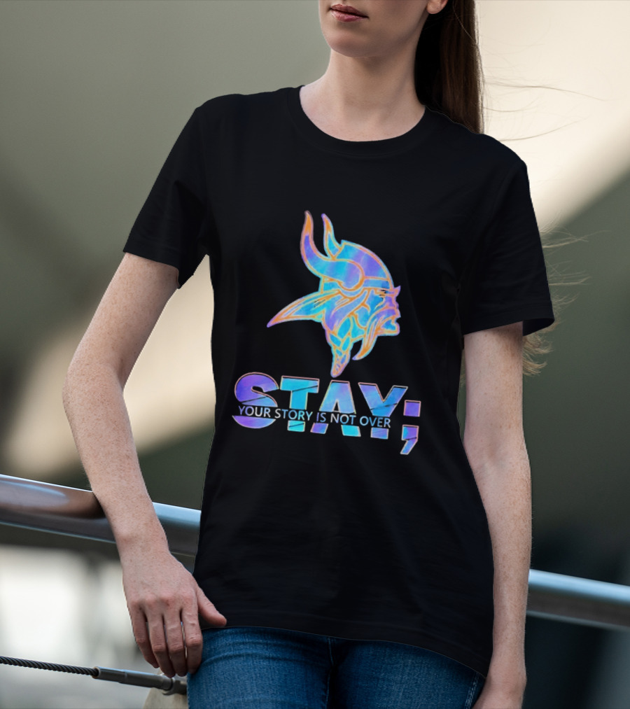 Minnesota Vikings Stay Your Story Is Not Over Semicolon T-Shirt