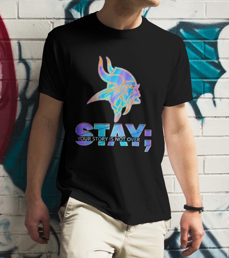 Minnesota Vikings Stay Your Story Is Not Over Semicolon T-Shirt