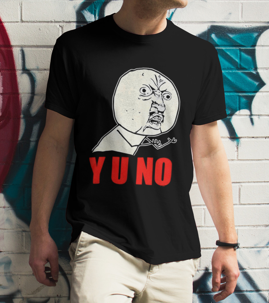 Y U No Meme Rage Face Tips Y U No Tip T-Shirt