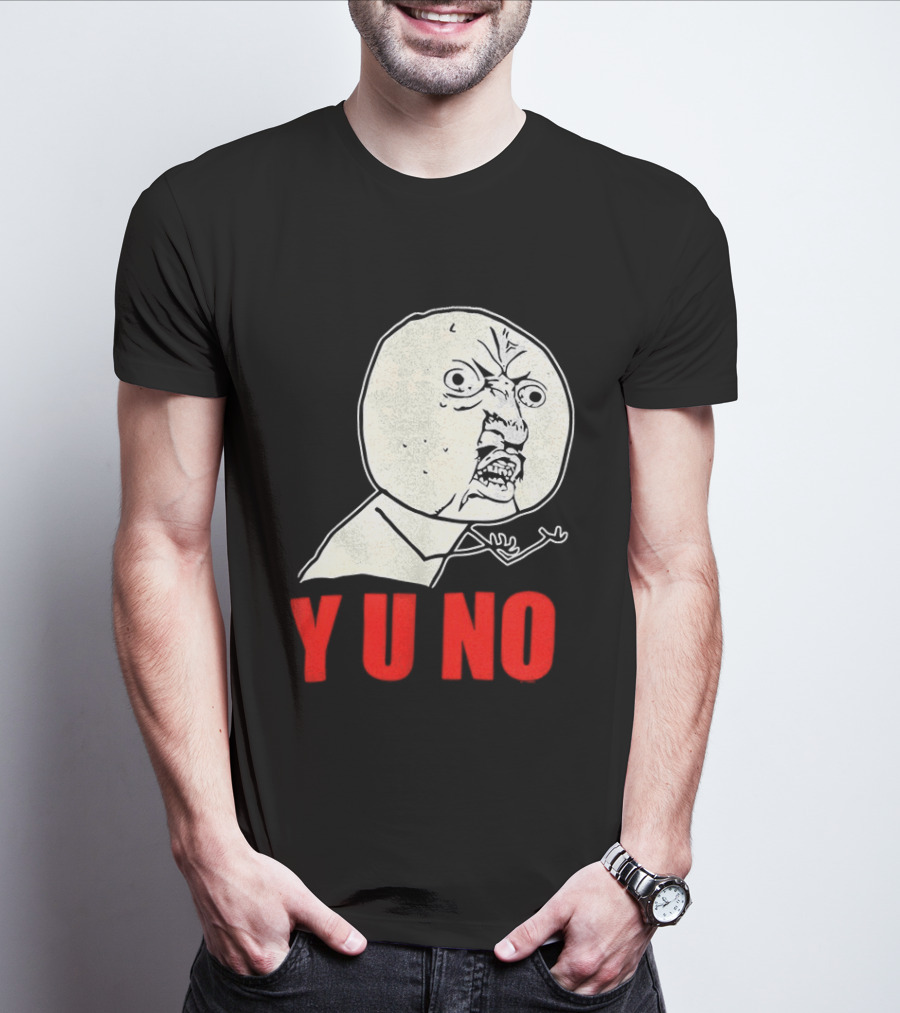 Y U No Meme Rage Face Tips Y U No Tip T-Shirt