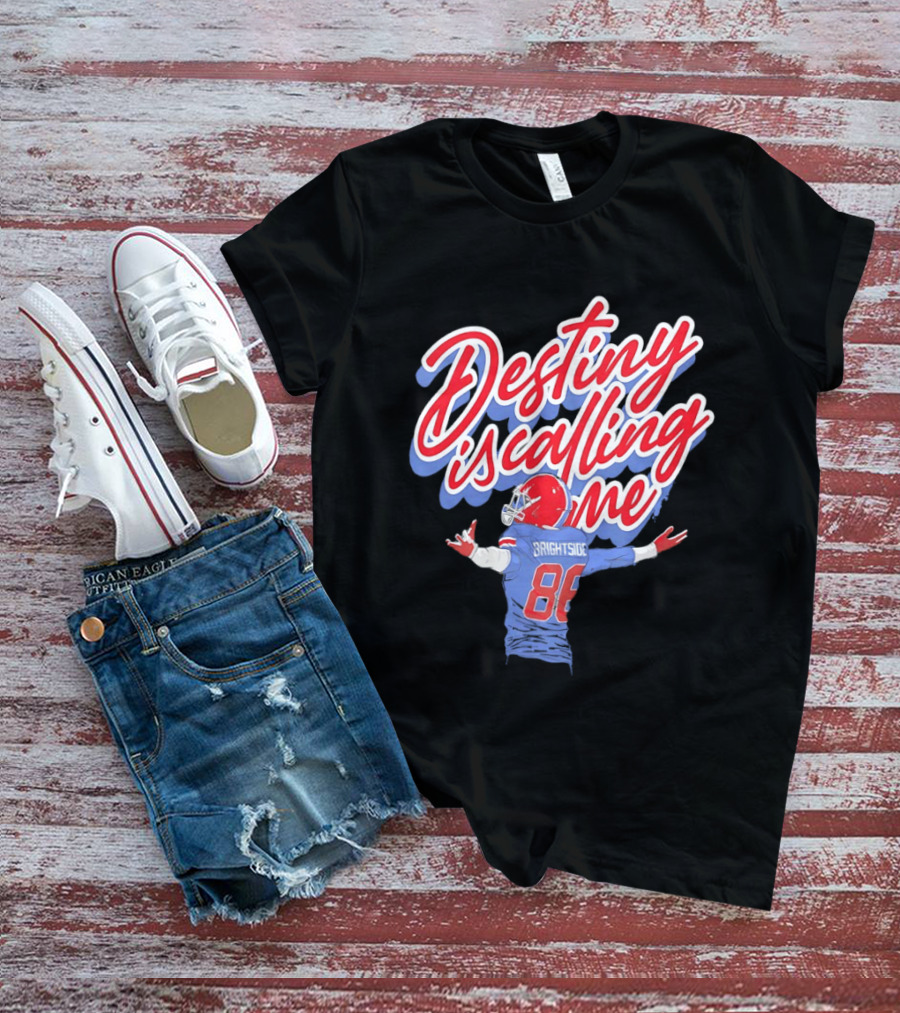 Dawson Knox Destiny Is Calling Me Brightside Buffalo Bills 88 T-Shirt