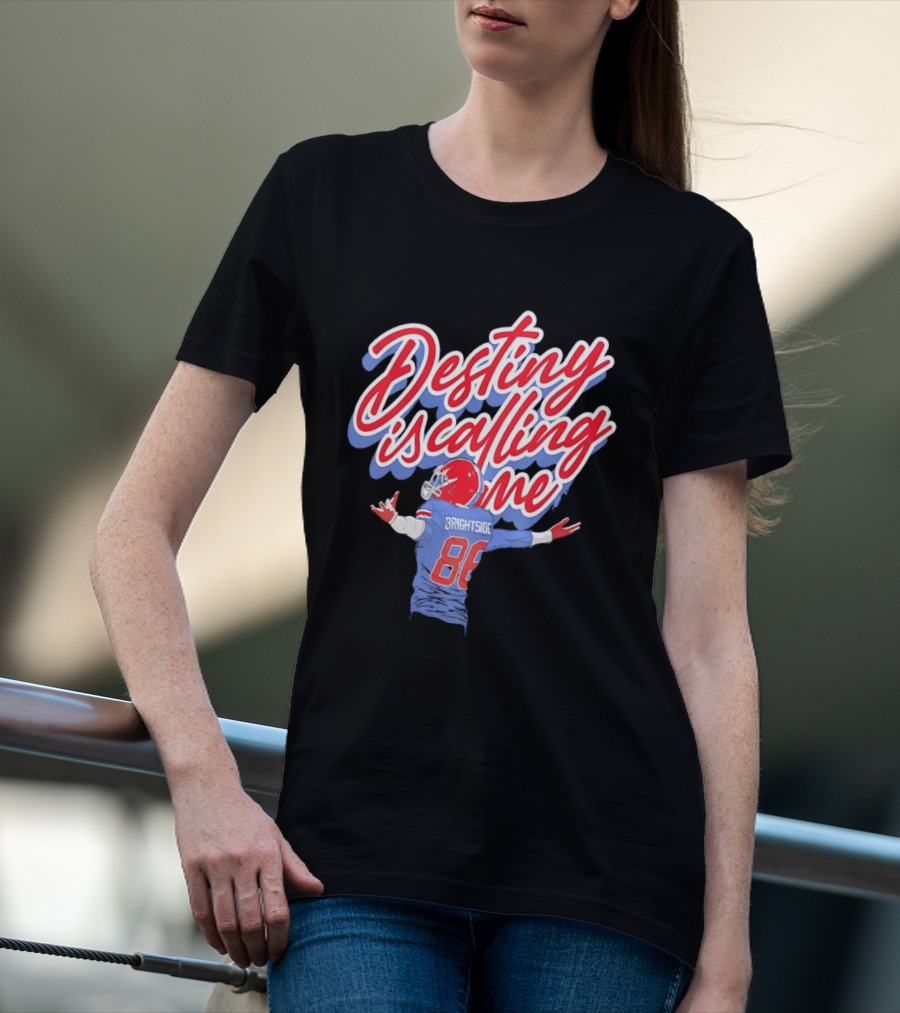 Dawson Knox Destiny Is Calling Me Brightside Buffalo Bills 88 T-Shirt