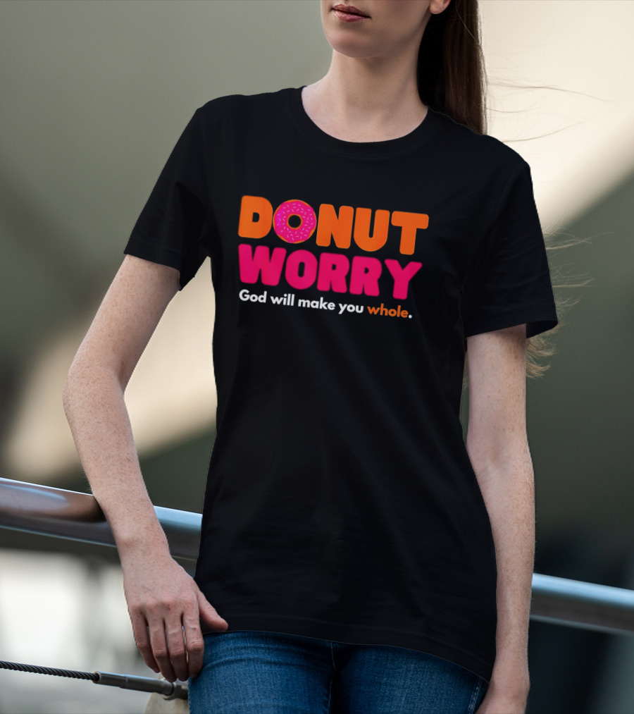 Donut Worry God Will Make You Whole Pink Sprinkle T-Shirt