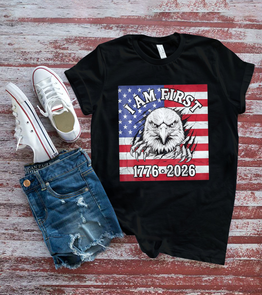 I Am First Eagle 1776 2026 USA Flag T-Shirt
