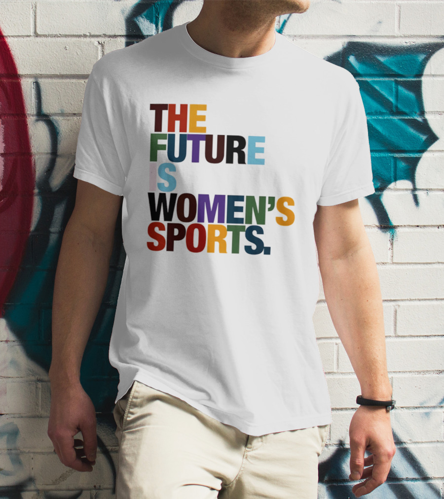 The Future Is Women's Sports T-Shirt