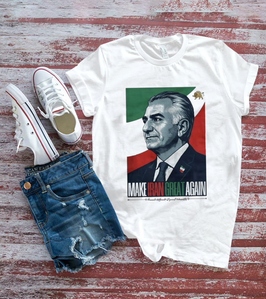 Make Iran Great Again King Reza Pahlavi T-Shirt