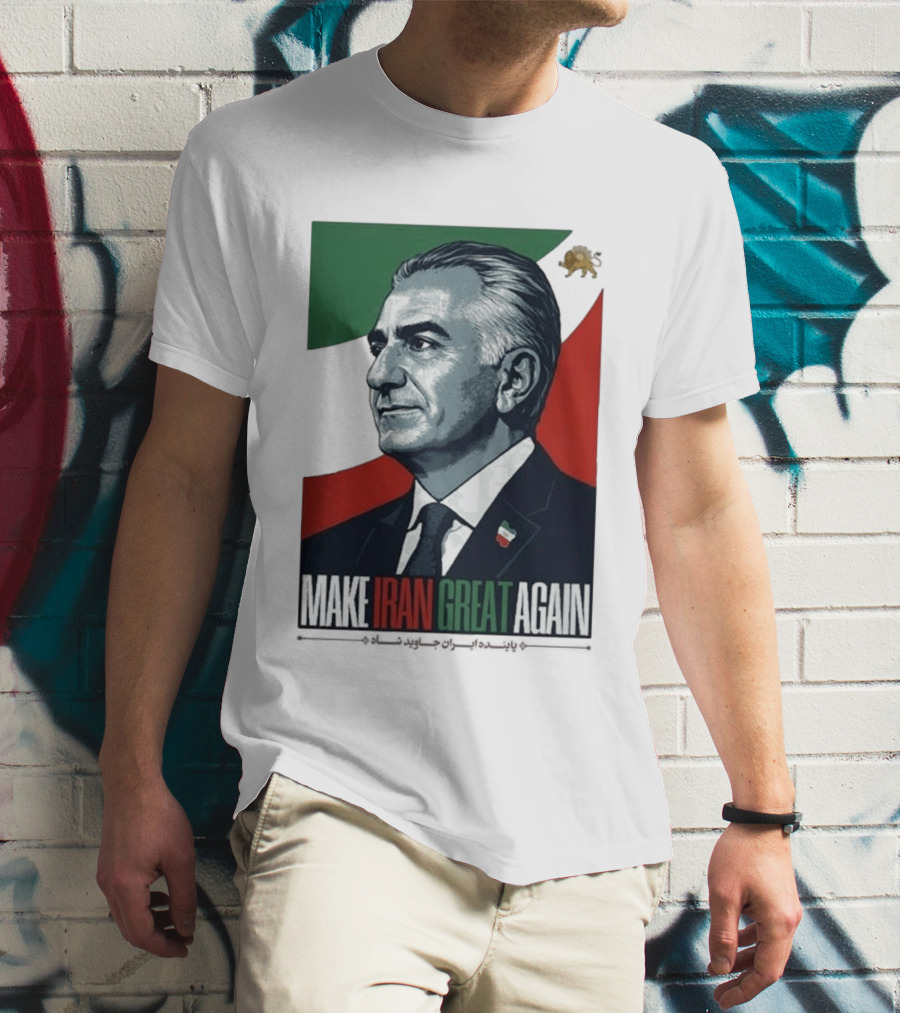 Make Iran Great Again King Reza Pahlavi T-Shirt