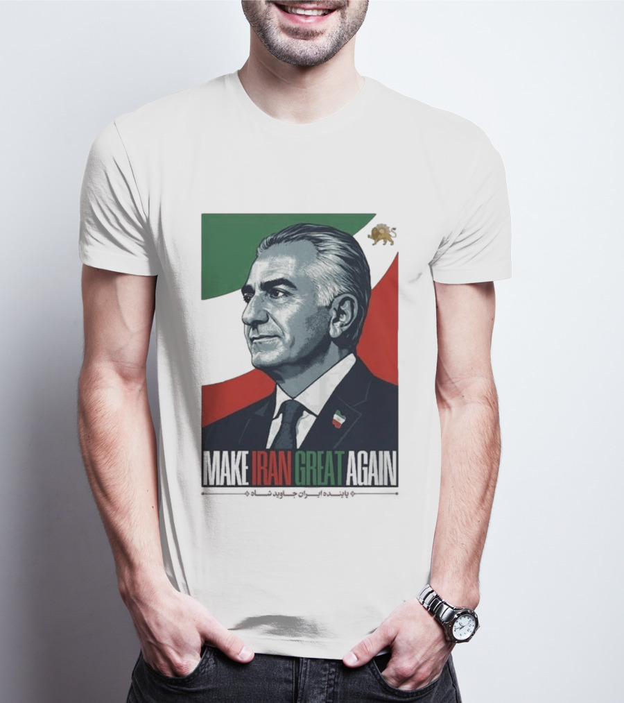Make Iran Great Again King Reza Pahlavi T-Shirt