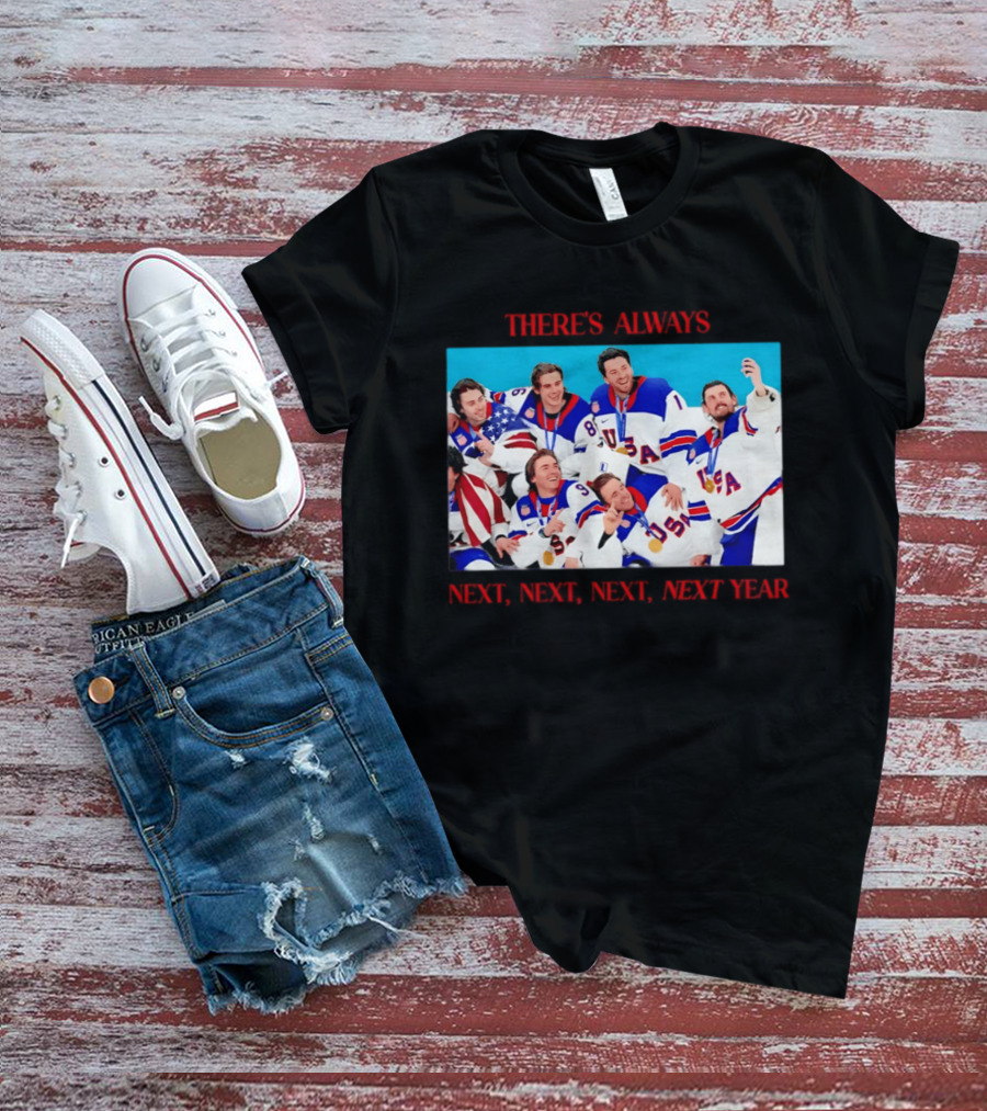 There's Always Next Next Next Next Year Usa T-Shirt