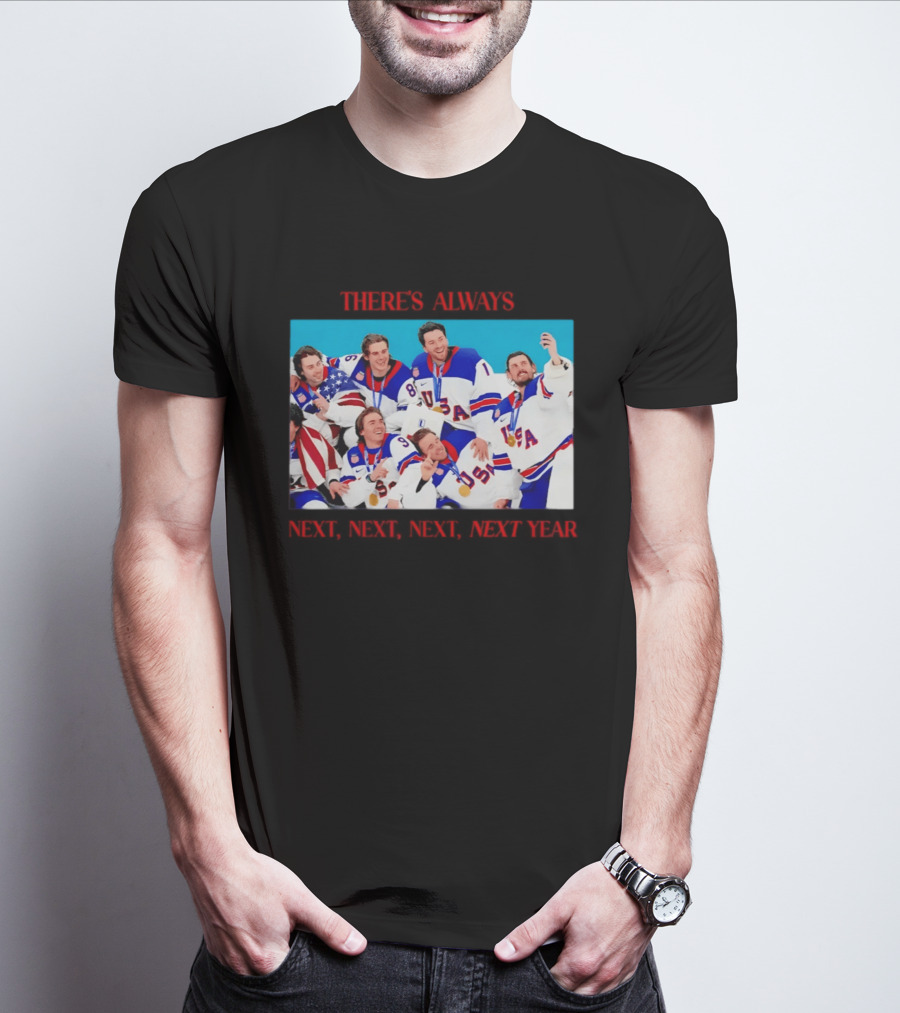 There's Always Next Next Next Next Year Usa T-Shirt