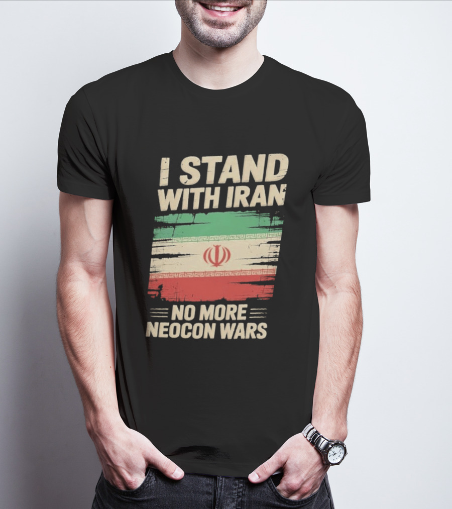 I Stand With Iran No More Neocon Wars Iran Flag T-Shirt