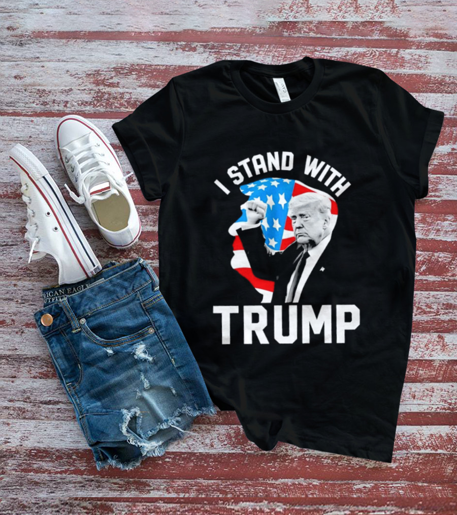 I Stand With Trump American Flag Stars Stripes President T-Shirt