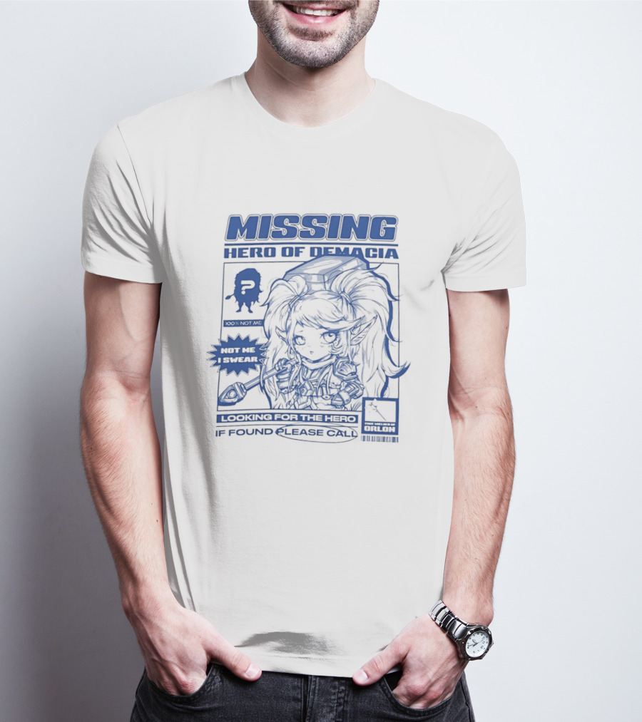 Missing Hero Of Demacia Hit Me If Found Looking For The Hero Call T-Shirt