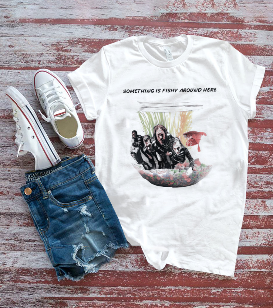 Something Is Fishy Around Here Fishbowl Aquarium T-Shirt