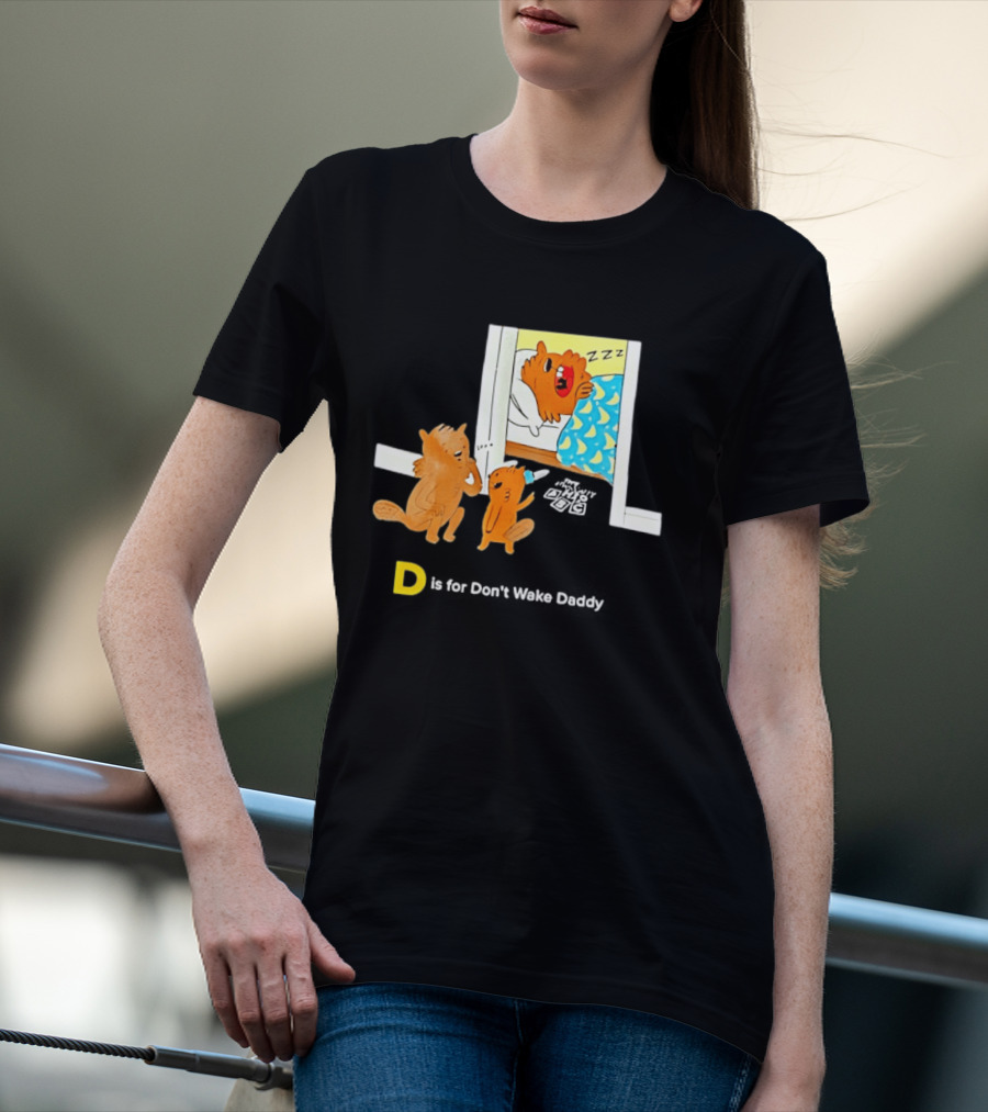 D Is For Don't Wake Daddy Cartoon Squirrels Silent Bedtime Scene T-Shirt