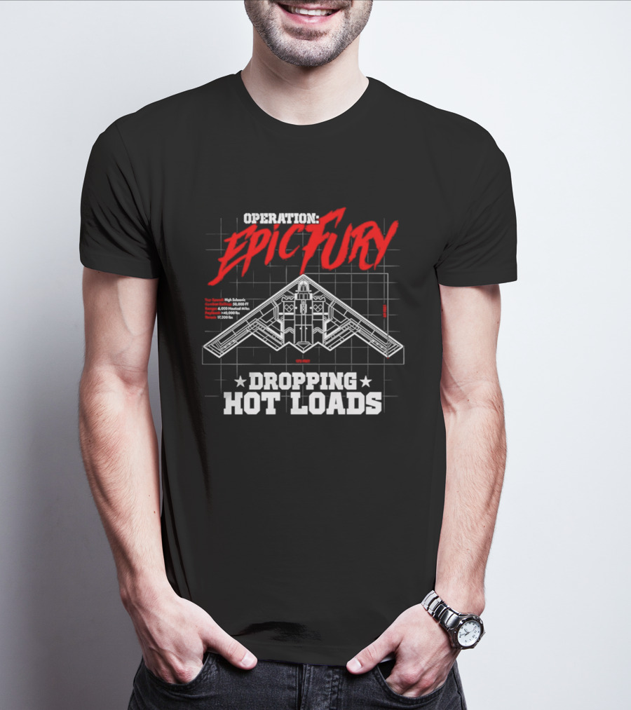 Operation Epic Fury Dropping Hot Loads Stealth Bomber Blueprint T-Shirt