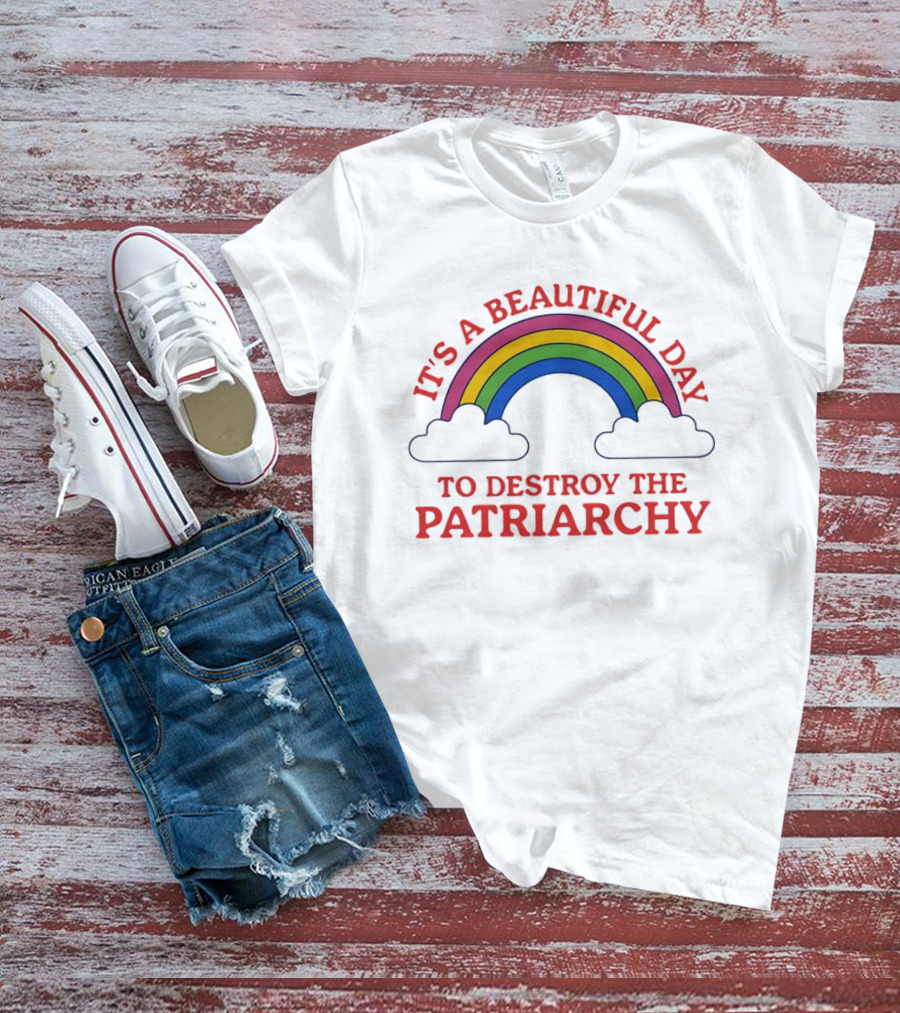 It's A Beautiful Day To Destroy The Patriarchy Rainbow Clouds T-Shirt