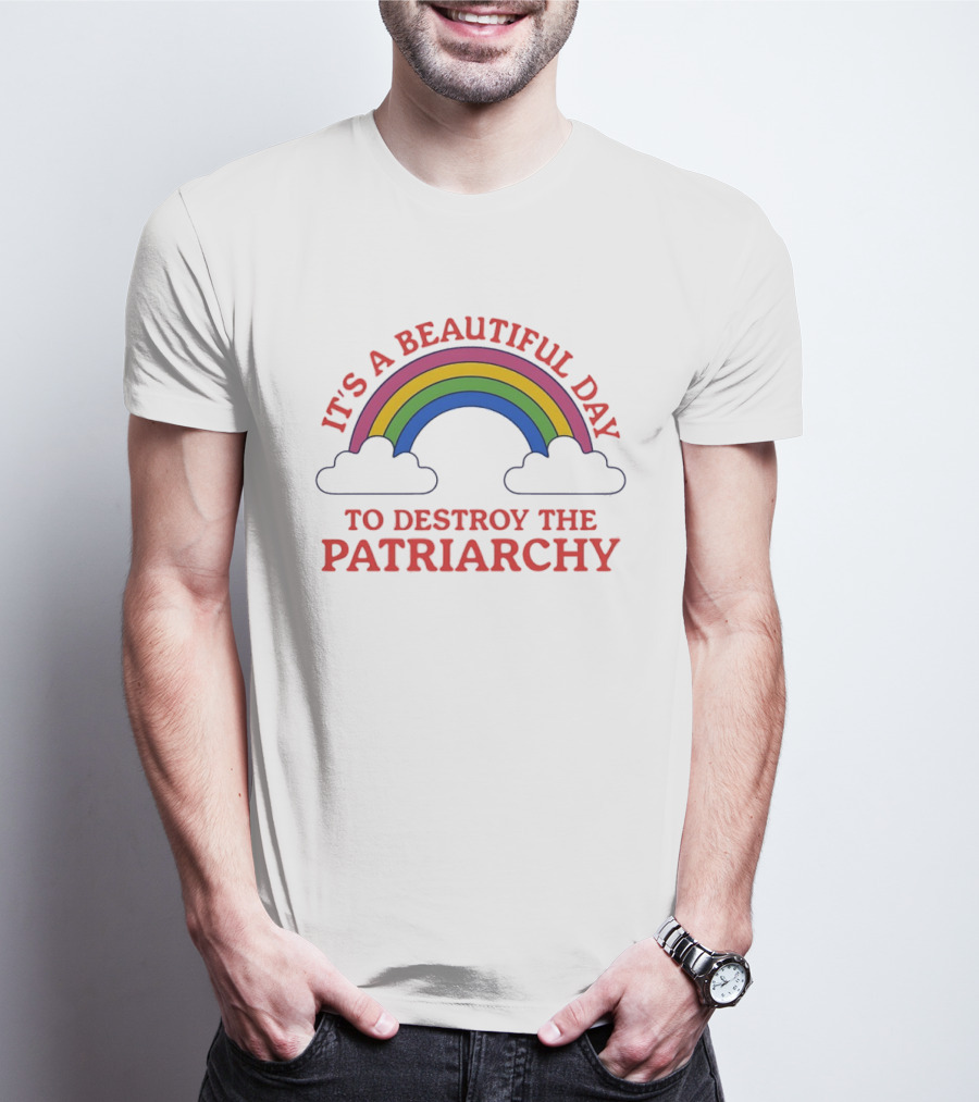 It's A Beautiful Day To Destroy The Patriarchy Rainbow Clouds T-Shirt