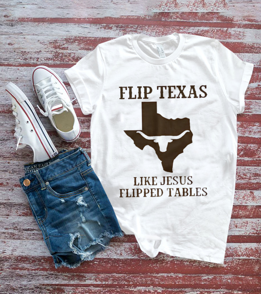 Flip Texas Like Jesus Flipped Tables James Talarico 2026 Senate T-Shirt