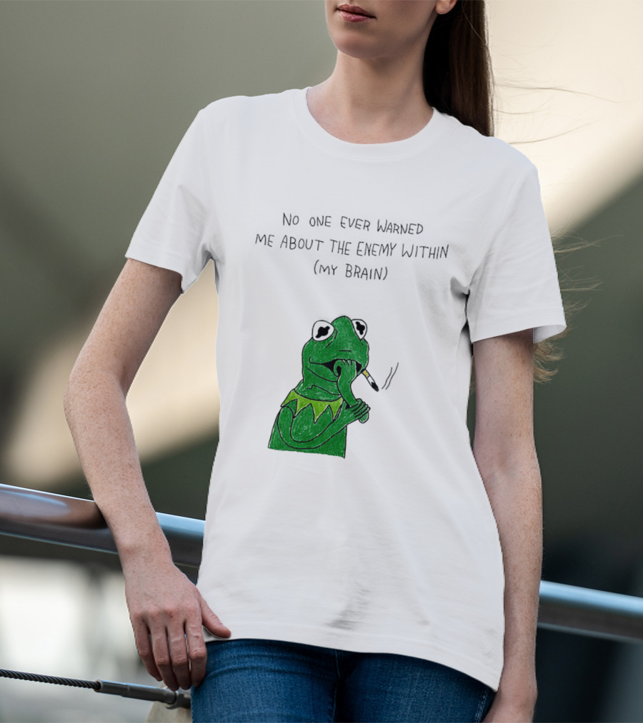 No One Ever Warned Me About The Enemy Within My Brain Smoking Frog T-Shirt