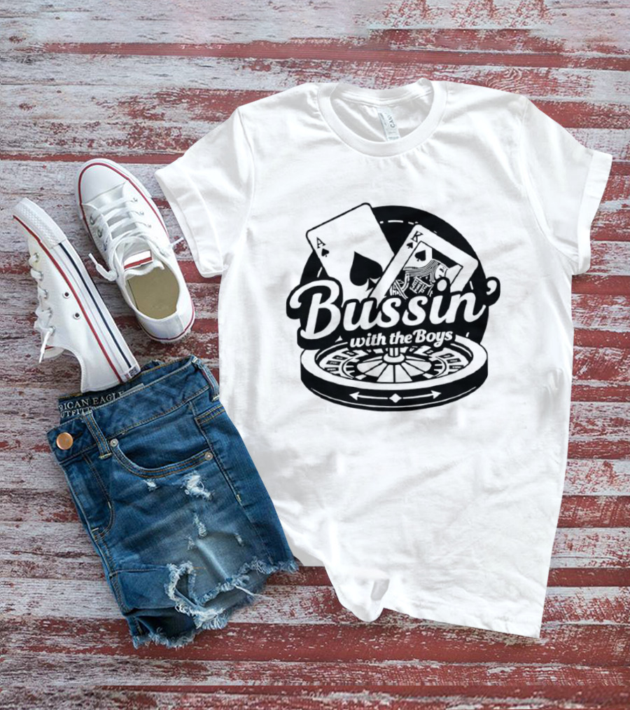 Bussin' With The Boys Ace King Roulette Cards T-Shirt