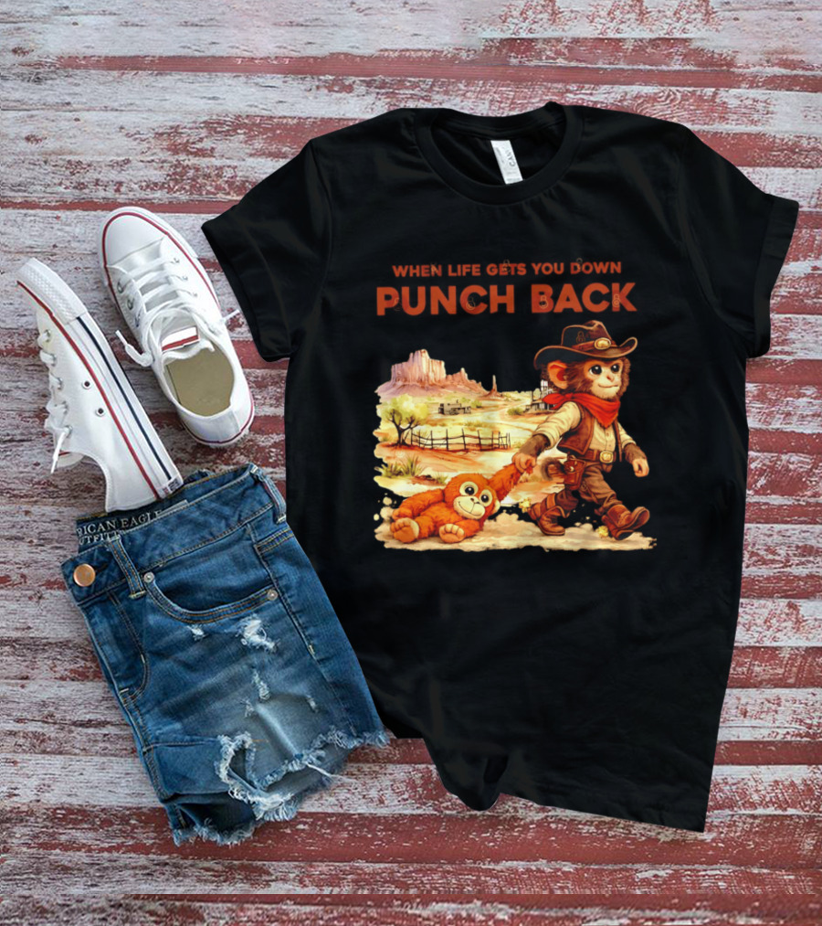 Western Baby Monkey When Life Gets You Down Punch Back T-Shirt