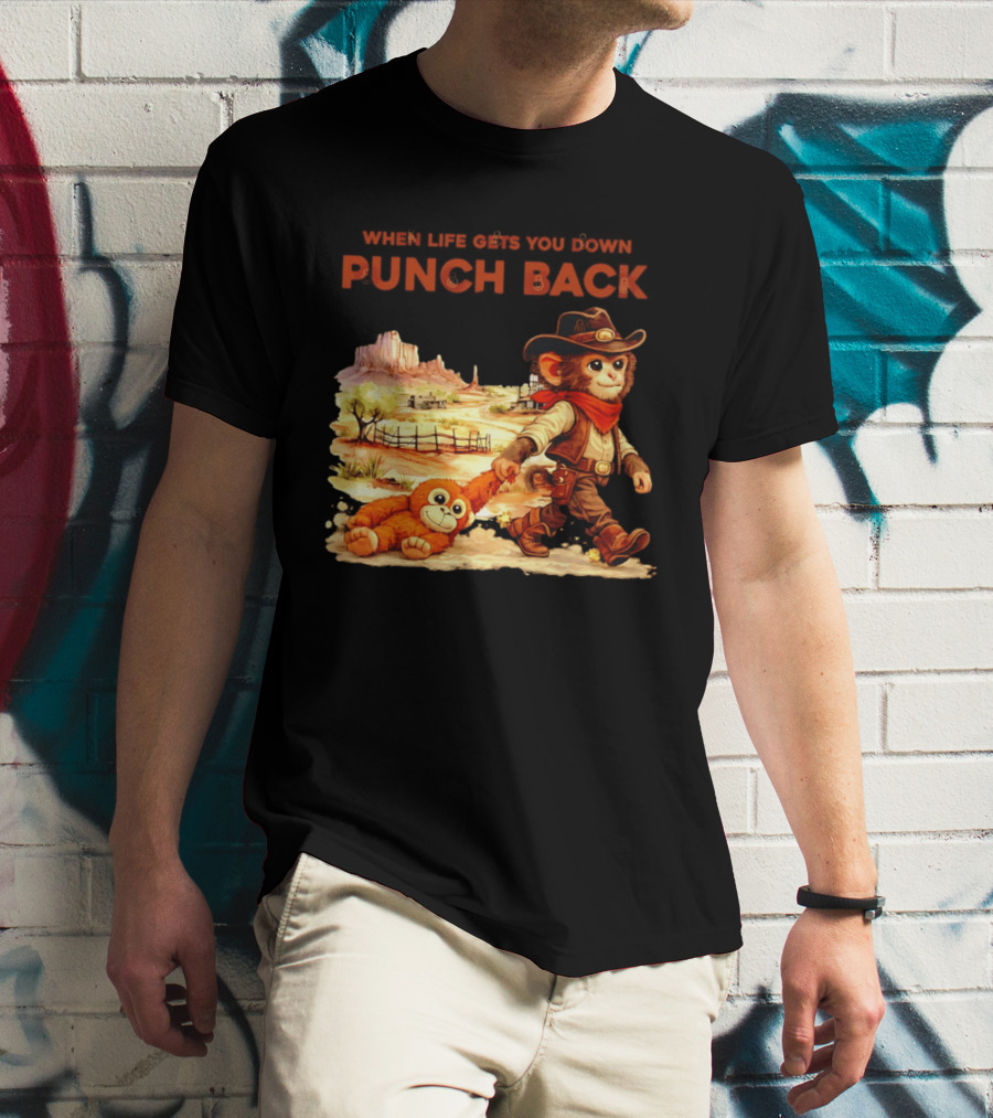 Western Baby Monkey When Life Gets You Down Punch Back T-Shirt