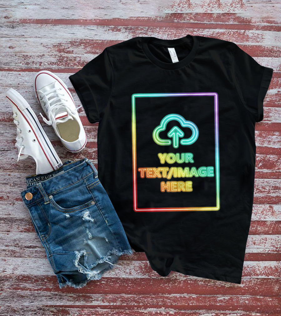 Your Text Image Here Neon Light Cloud Upload T-Shirt