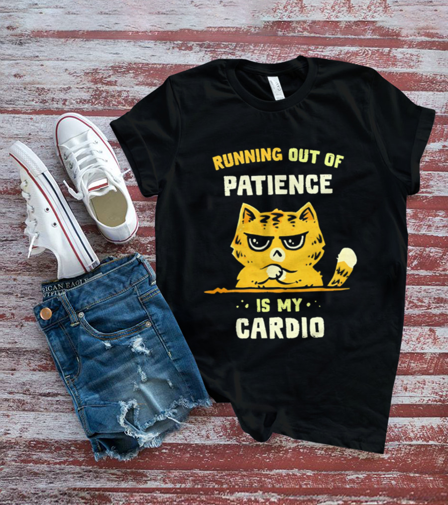Running Out Of Patience Cat Cardio T-Shirt