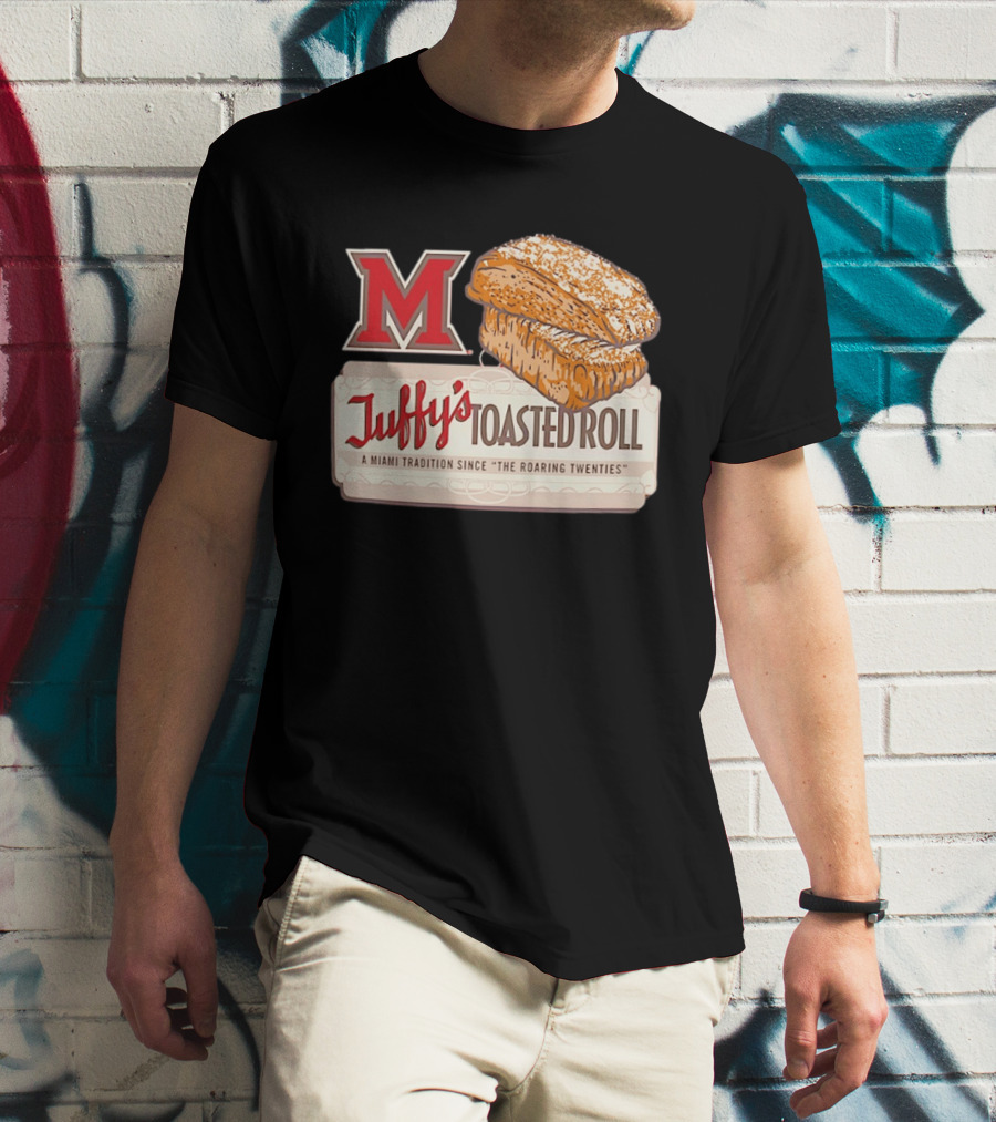 Miami RedHawks Juffy's Toasted Roll A Miami Tradition Since The Roaring Twenties T-Shirt
