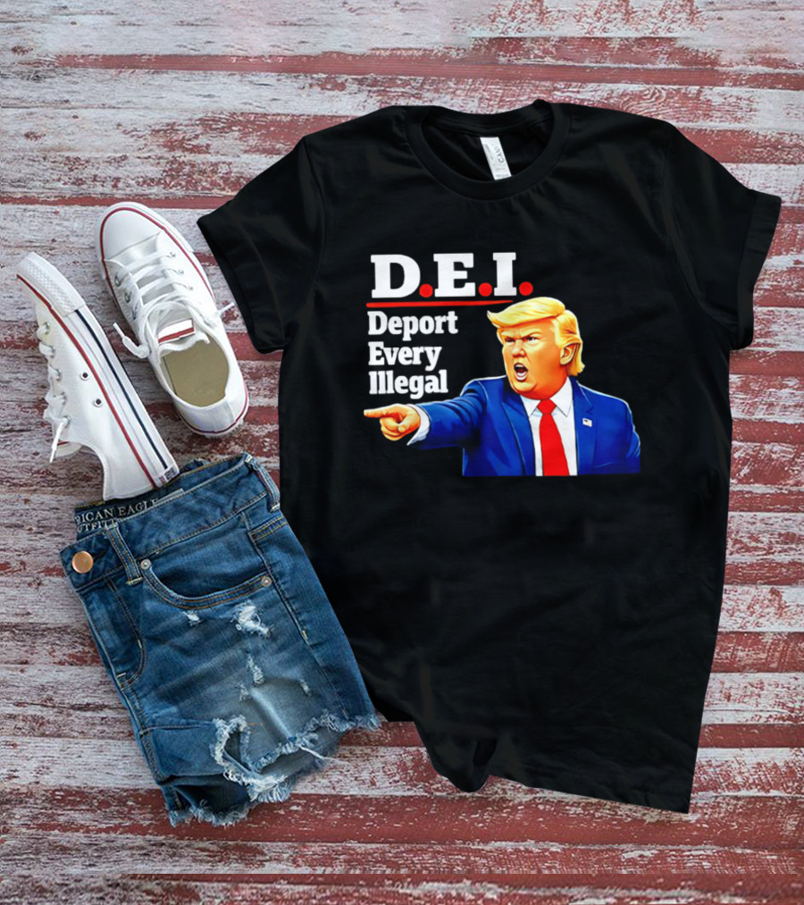 D.E.I. Deport Every Illegal Trump 2026 T-Shirt