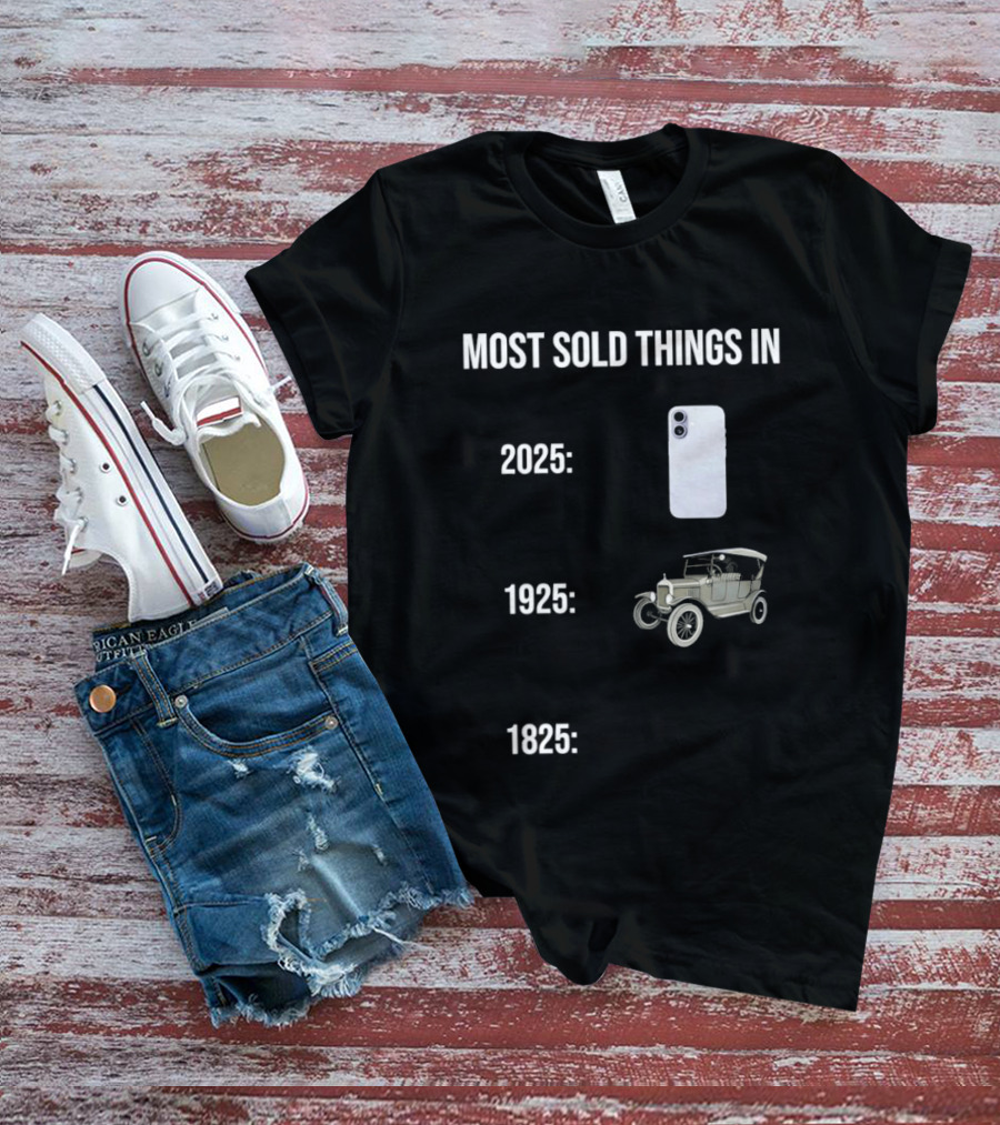 Most Sold Things In 2025 1925 1825 Phone Car Horse T-Shirt