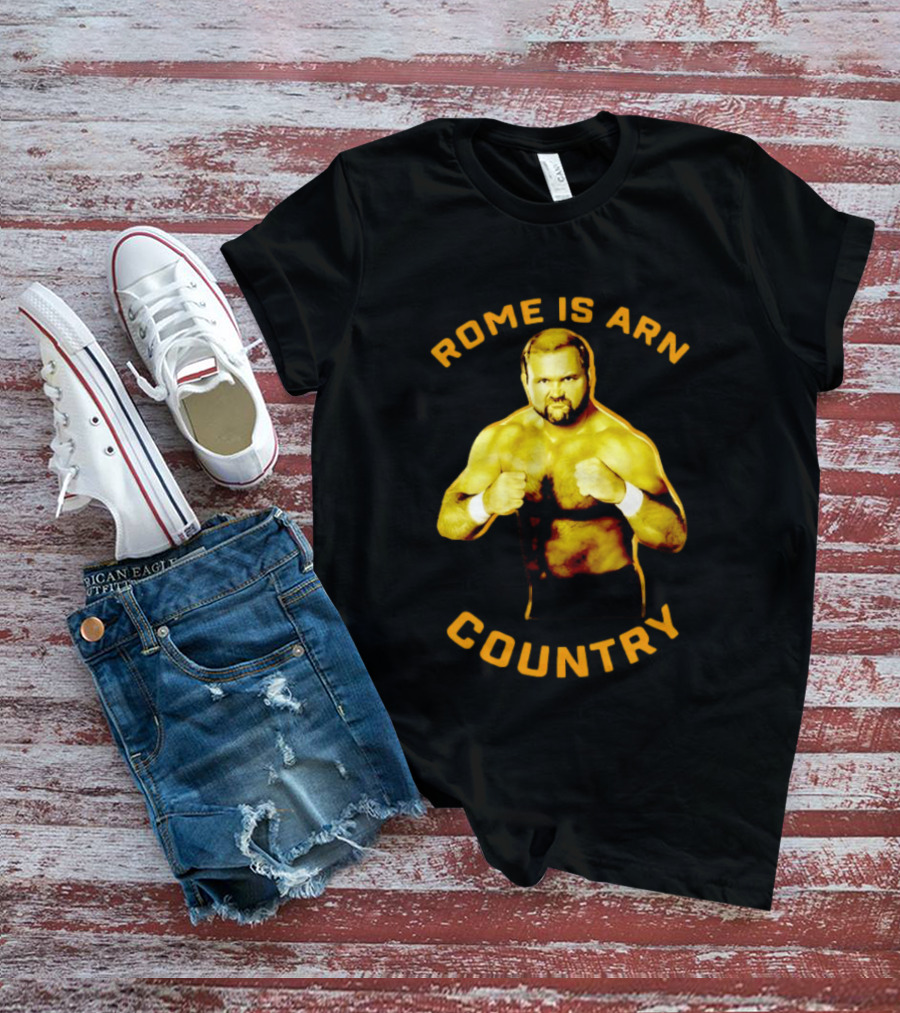 Rome Is Arn Country Classic Wrestling Legend T-Shirt